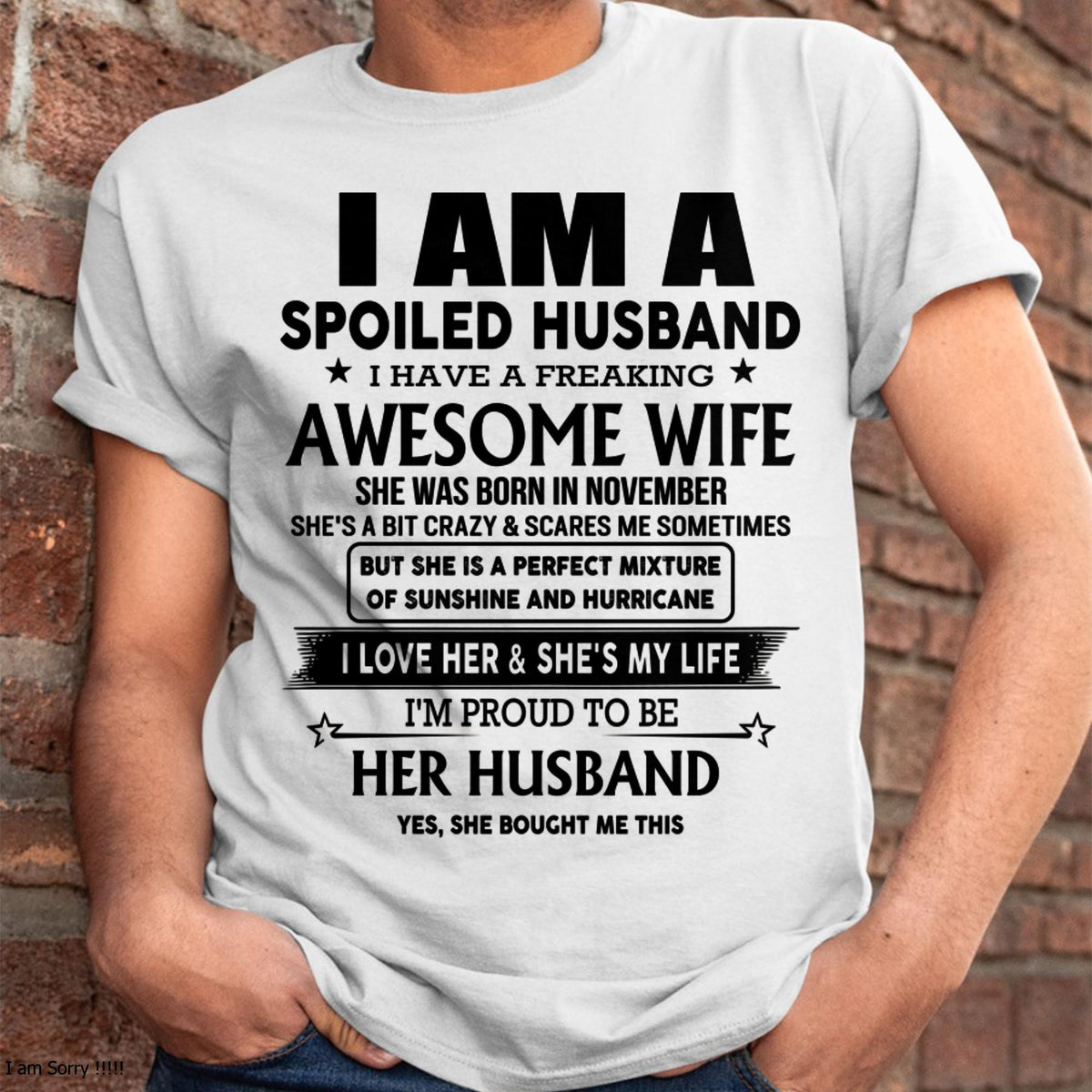 November - I Am A Spoiled Husband I Have A Freaking Awesome Wife - Gift For Husband From Wife - NGHL11 (SKU-HUS-TS-11)