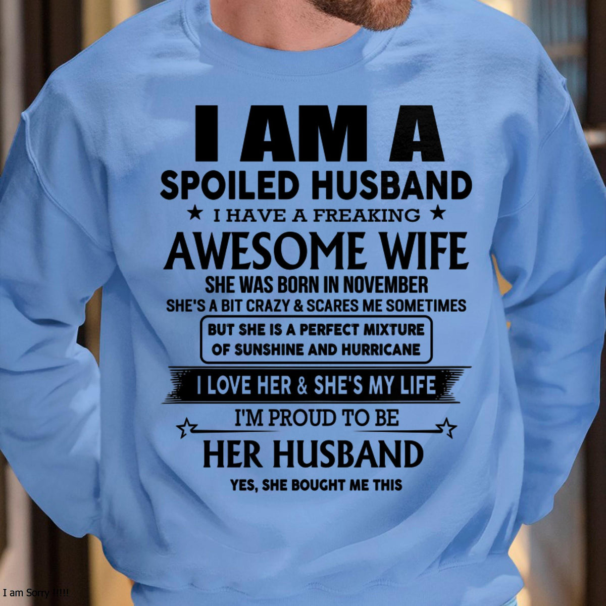 November - I Am A Spoiled Husband I Have A Freaking Awesome Wife - Gift For Husband From Wife - NGHL11 (SKU-HUS-TS-11)